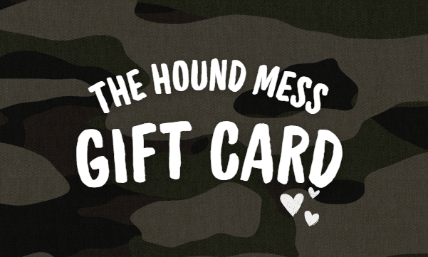 The Hound Mess Gift Card